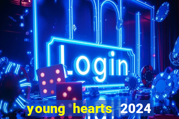 young hearts 2024 online legendado